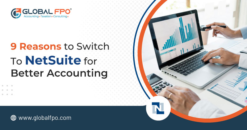 9 Reasons to Switch to NetSuite for Better Accounting